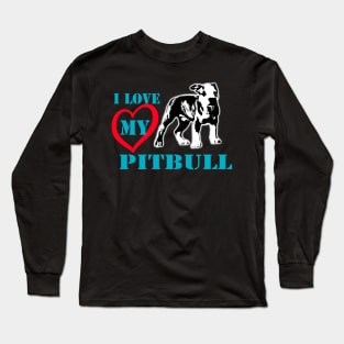 i love my pitbull Long Sleeve T-Shirt